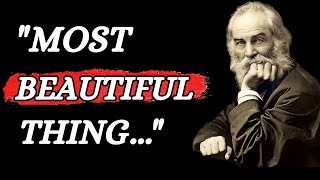 Walt Whitman Quotes about Most Beautiful Thing... | Life Changing Quotes | LCQ
