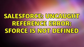 Salesforce: Uncaught reference error: sforce is not defined (2 Solutions!!)
