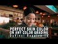 How to Get Perfect Skin Tone with Any Color Grading - DaVinci Resolve 16