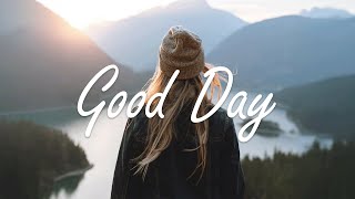 Good Day 🌱 A playlist to lift your mood | Indie/Pop/Folk/Acoustic compilation