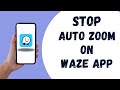 Manage auto zoom on Waze app