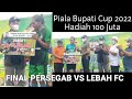 Seru! Adu Penalti~Final Turnamen Sepakbola Piala Bupati Cup 2022 - Persegab vs Lebah FC