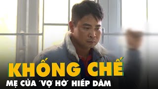 Bắt nghi phạm khống chế mẹ của ‘vợ hờ’ hiếp dâm, cướp tài sản