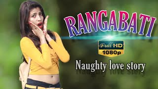 Rangabati | Gotro | Bengali Film Song | Naughty love Story 2019 | Xraj