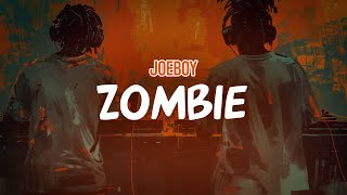 Joeboy - Zombie (Lyric Video)