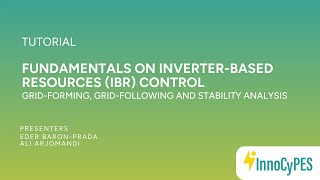 InnoCyPES: Tutorial - Fundamentals on Inverted-Based Resources Control (Part 4 )