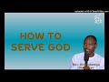 how to serve god 1 220424