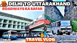 Kashmiri Gate Delhi to Uttarakhand Road Trip Vlog By Uttarakhand Roadways Bus 🚌 #travelvlog #trip