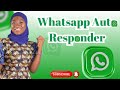 How to Setup WhatsApp auto responder easily