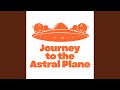 Journey to the Astral Plane