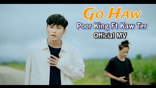 Poor King - Go Haw ft Kaw Ter (Official MV)