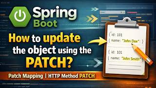 69 - Spring Boot : How to update the object using the PATCH? | Patch Mapping | HTTP Method PATCH
