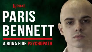 The story of a TRUE PSYCHOPATH - Paris Bennet