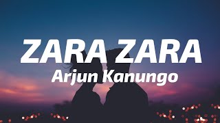 Zara Zara (Lyrics) - Arjun Kanungo