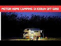 MOTOR HOME CAMPING KEBUN OFF GRID