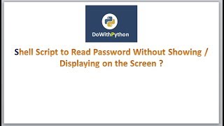 Shell Scripting | video - 8 | How to Read Password Without Showing on the screen in shell script ?