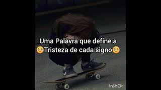 uma Palavra que define a Tristeza de cada signo