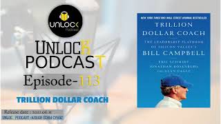 Unlock Podcast Episode #113: Trillion Dollar Coach by Bill Campbell