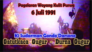 GATUTKACA GUGUR - DURNA GUGUR // Ki Sudarman Gondo Darsono #1991