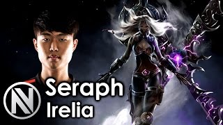 Seraph picks Irelia