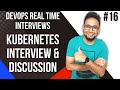 Kubernetes Discussion | Kubernetes Interview Questions and Answers for Experienced | Kubernetes | 16