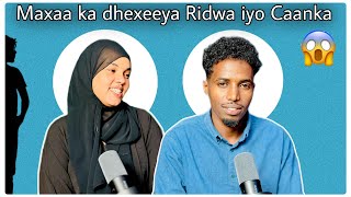 Ridwa iyo Caanka maxaaka dhexeeya…?