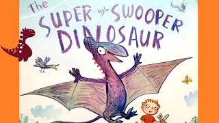 The Super Swooper Dinosaur | kinder Stories