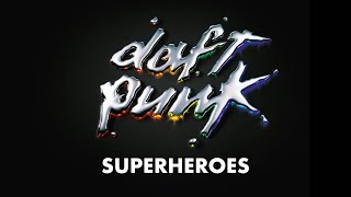 Daft Punk - Superheroes (Official Audio)