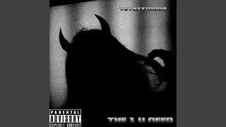 The 1 U Need