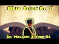 Dr. Malachi York EL- Bible Study Pt.1