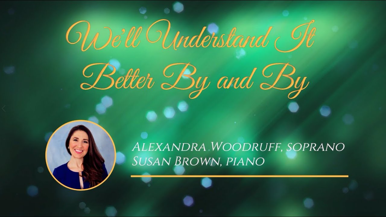 We'll Understand It Better By And By - YouTube