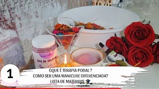 OQUE É TERAPIA PODAL ? COMO SER UMA MANICURE DIFERENCIADA? / 1°AULA CURSO TERAPIA PODAL MANICURE D