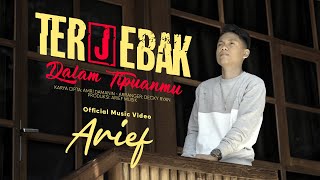 Arief - Terjebak Dalam Tipuanmu (Official Music Video)