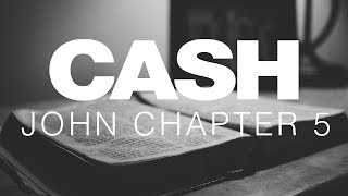 Johnny Cash Reads The Bible: John Chapter 5