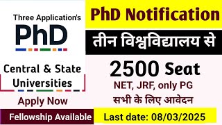 Three PhD Application by Central \u0026 State University, 2500 seats, PhD Admission 2025