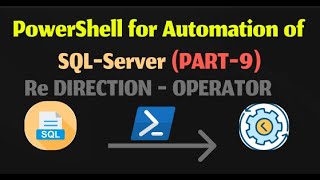 Re Direction Operator || JOIN and SPLIT || PowerShell for Automation of SQL Server