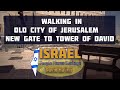 Walking Tour in the Old City of Jerusalem: New Gate to Tower of David