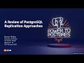Webinar: A Review of PostgreSQL Replication Approaches