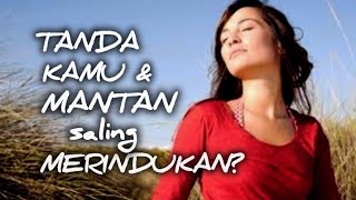 Tanda-tanda Kamu MERINDUKAN MANTAN \u0026 MANTAN juga MERINDUKANMU? #cinta #mantan #rindu #fyp #nikah