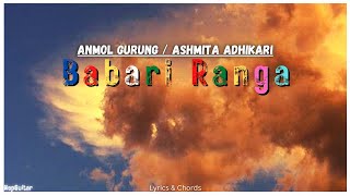 Babari Rang | Anmol Gurung / Ashmita Adhikari -|CAPO ON 1st|- ( Lyrics with Chords ) - Guitar Lesson