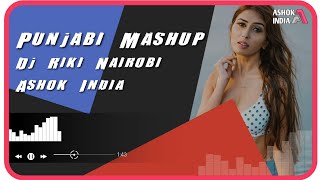 Punjabi Mashup | Dj Riki Nairobi | Ashok India | Latest Punjabi Mashup | Latest Punjabi Songs 2021