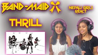 BAND-MAID REACTION | THRILL REACTION | スリル | NEPALI GIRLS REACT