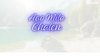 Aao Milo Chalen Song