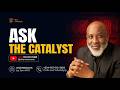 ASK THE CATALYST @drlanreolusola