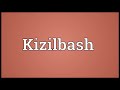 kizilbash meaning