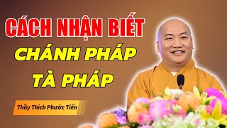 Làm sao biết đâu là Chánh Pháp đâu là Tà Pháp? Nên nghe để tránh | Thầy Thích Phước Tiến