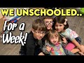 I Unschooled For A Week, Here’s What Happened! || What Is Unschooling and what it looks like.