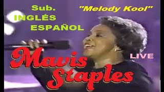 Mavis Staples-Melody Cool-Subtítulos.-ESPAÑOL+LYRICS-Live