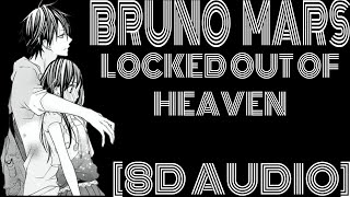 8D Audio~Bruno Mars-Locked Out Of Heaven”Cause you make me feel like I've been locked out of heaven”