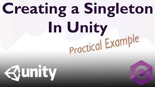 Creating a Singleton Class in Unity